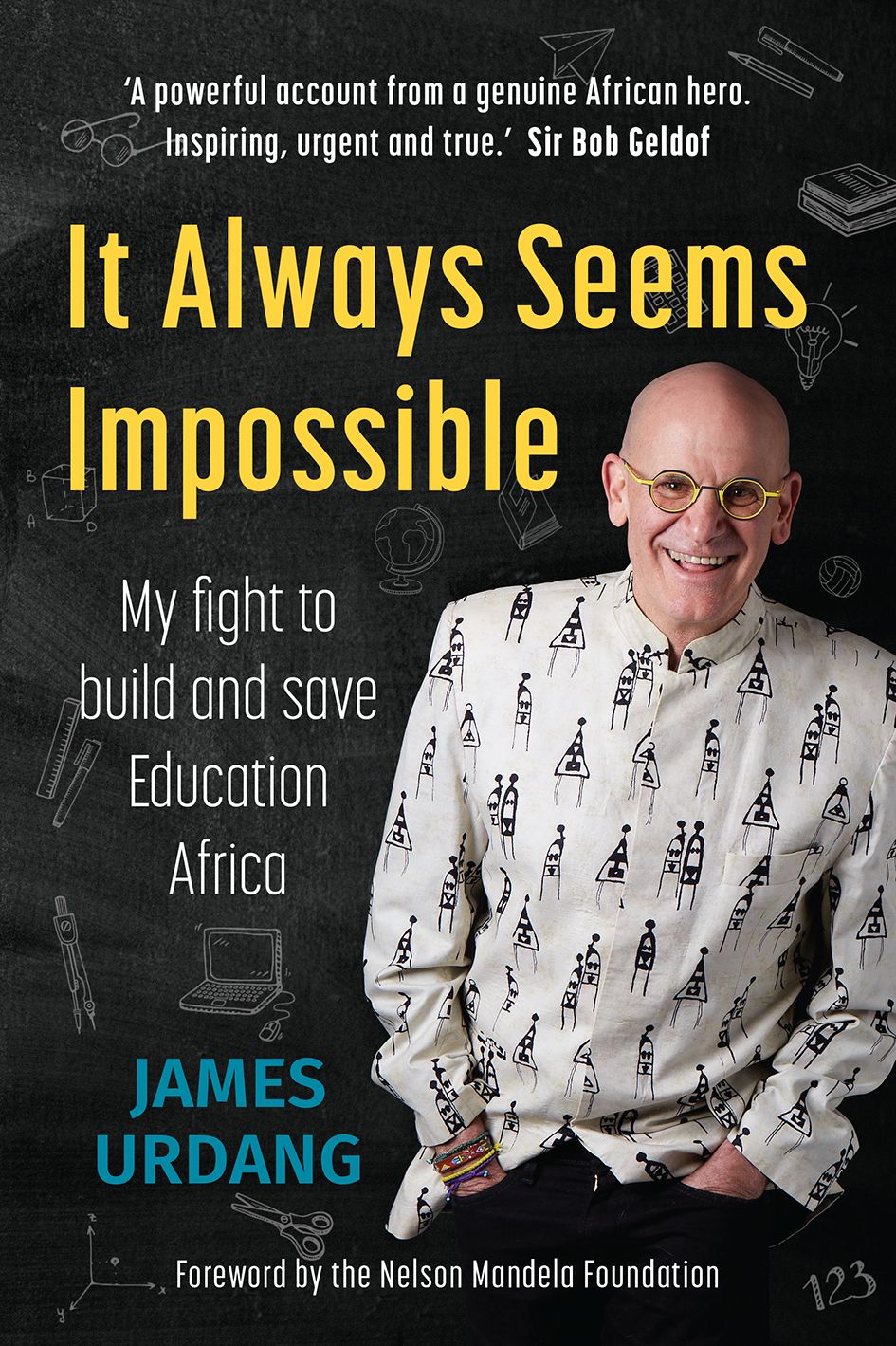 It Always Seems Impossible - My fight to build and save Education Africa